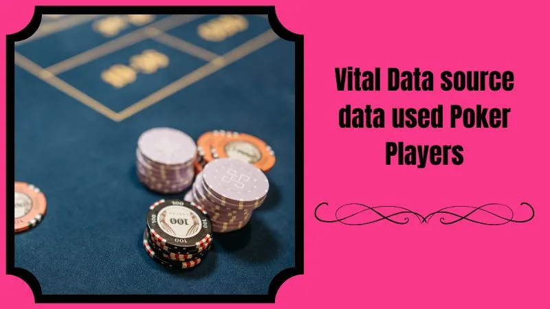 Vital Data source data used Poker Players