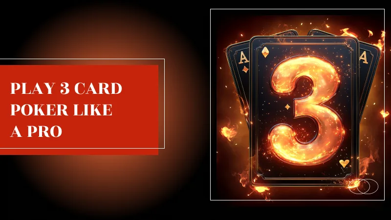 Play 3 Card Poker Like a Pro